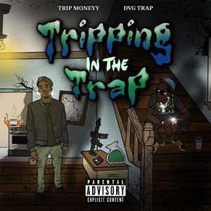 Trippin In Da Trap (Explicit)