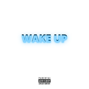Wake Up (Explicit)