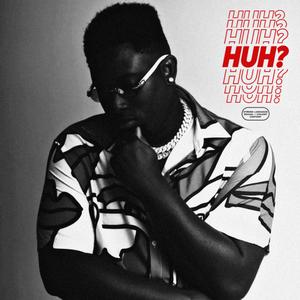 Huh? (Explicit)