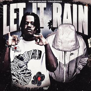 LET IT RAIN (feat. TROOP051) (Explicit)