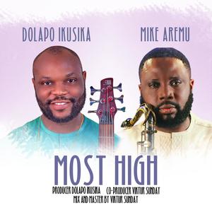 Most High (feat. Mike Aremu)