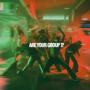 ARE YOUR GROUP 7 (Explicit)