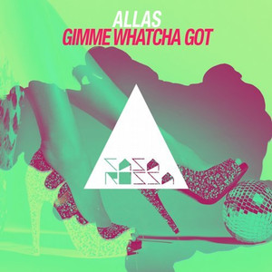 Gimme Whatcha Got (Original Mix)