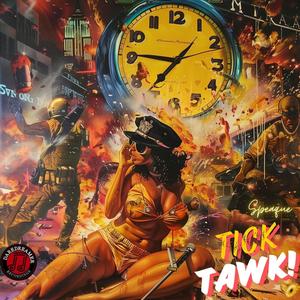 Tick Tawk (feat. Elad Authority & Kenneth Masters) [Explicit]