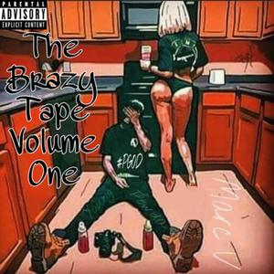 The Brazy Tape Volume 1 (Explicit)