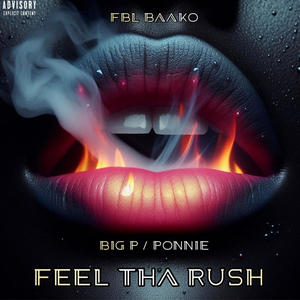 Feel Tha Rush (feat. Big P /Ponnie)