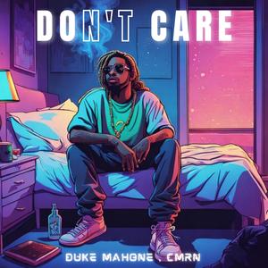 Don't Care (feat. CMRN|Explicit)