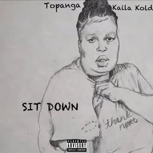 Sit Down (feat. Topanga) [Explicit]