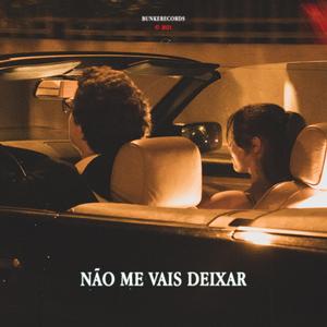 Não Me Vais Deixar