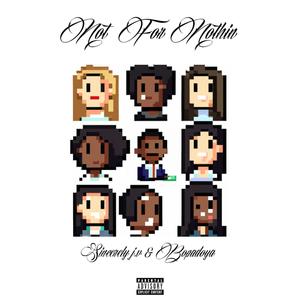 Not For Nothin (feat. Bopadoya) (Explicit)
