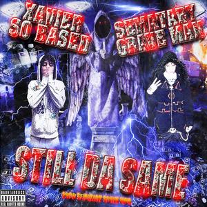 Still Da Same (feat. Xaviersobased) (Explicit)