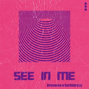 See In Me (feat. Briscoeee) [Explicit]