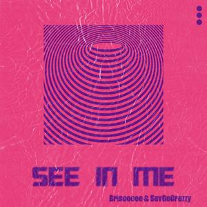 See In Me (feat. Briscoeee) (Explicit)