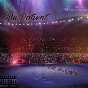 Be Patient (Explicit)