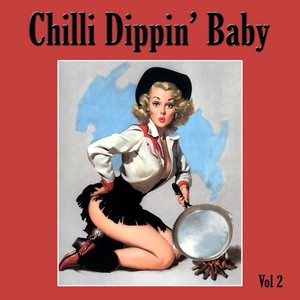 Chilli Dippin' Baby, Vol. 2