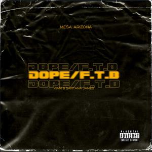 DOPE/F.T.B (feat. Santana James) [Explicit]