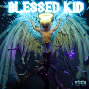 BLESSED KID (Explicit)