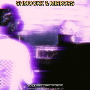 Shmockk & Mirrors (Explicit)