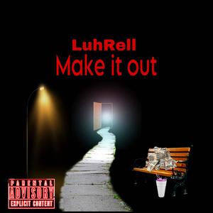 Make It Out (Explicit)