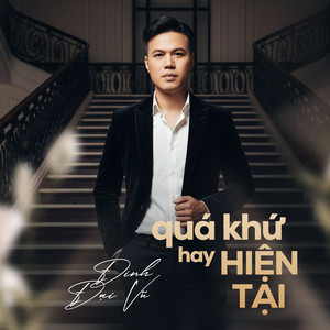 Quá Khứ Hay Hiện Tại