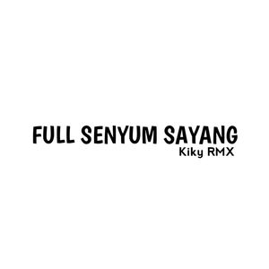 Full Senyum Sayang (Remix)