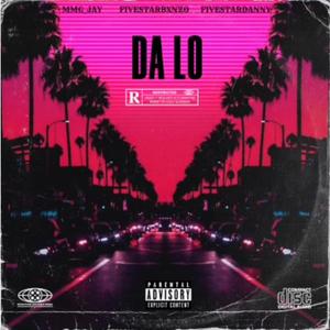 Da Lo (feat. FivestarBxnzo & FivestarDanny) [Explicit]