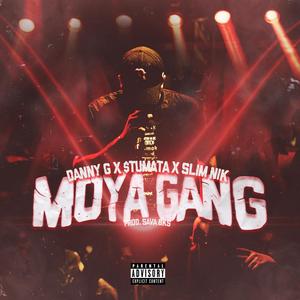 Moya Gang (feat. $tumata & Slim Nik) [Explicit]