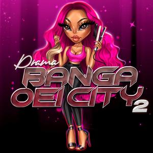 Banga Oei City 2 (feat. Drama T) (Explicit)