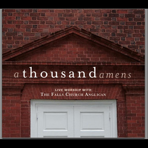 A Thousand Amens: Live Worship With the Falls Church Anglican