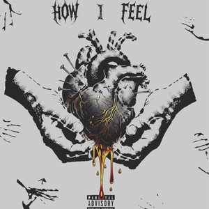 HOW I FEEL (Explicit)
