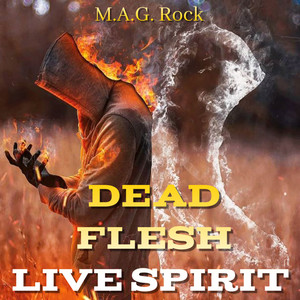 Dead Flesh Live Spirit