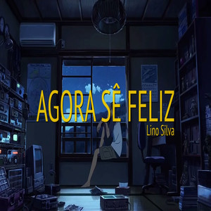 Agora Sê Feliz
