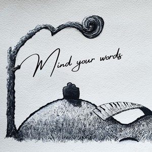 Mind your words