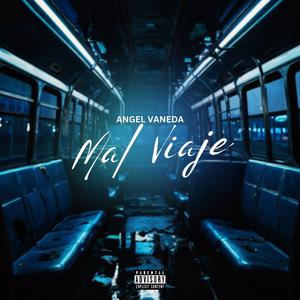 MAL VIAJE (Explicit)