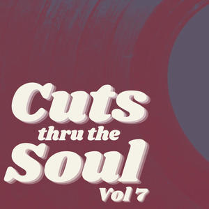 Cuts thru the Soul, Vol. 7 (Explicit)