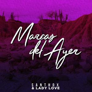 Marcas del ayer(feat. Santhox & Lady Love)