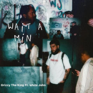 Wait A Min (feat. White John) [Explicit]