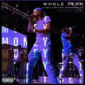 Whole Team (feat. Yung Fetti & Hoodstar Jack) [Explicit]