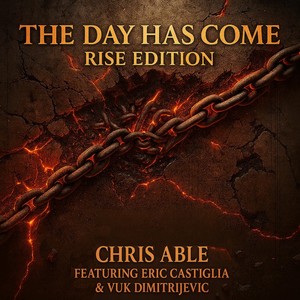 The Day Has Come (Rise Edition) [feat. Eric Castiglia & Vuk Dimitrijevic]