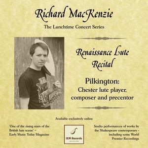 Pilkington - Chester Composer, Lute Player and Singing Man