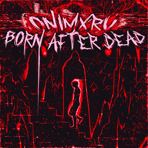 BORN AFTER DEAD (Explicit)