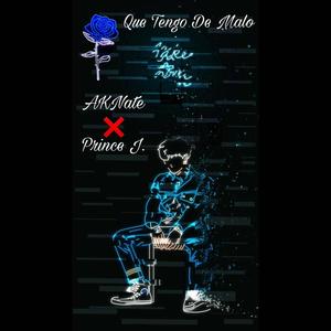 QUE TENGO DE MALO (feat. Prince J.) [Explicit]