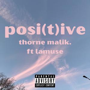posi(t)ive(feat. lamuse) (Explicit)