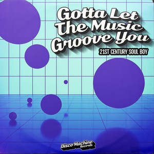 Gotta Let the Music Groove You