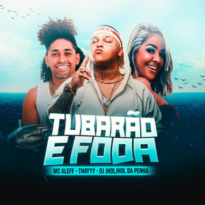 Tubarão e Foda (Explicit)