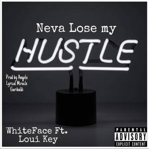 Neva Lose My Hustle (Explicit)