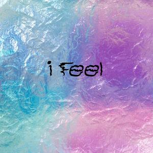 I Feel (Explicit)