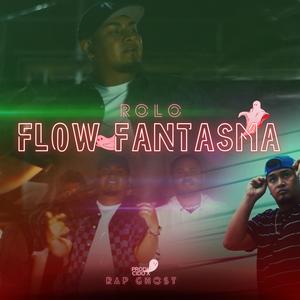 Flow fantasma (feat. Rolo & Rap Ghost) (Explicit)