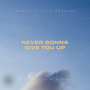 Never Gonna Give You Up (Acoustic Live Session)