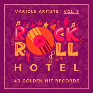 Rock 'n' Roll Hotel (40 Golden Hit Records), Vol. 5